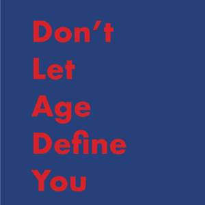 Don't Let Age Define You Greeting Card